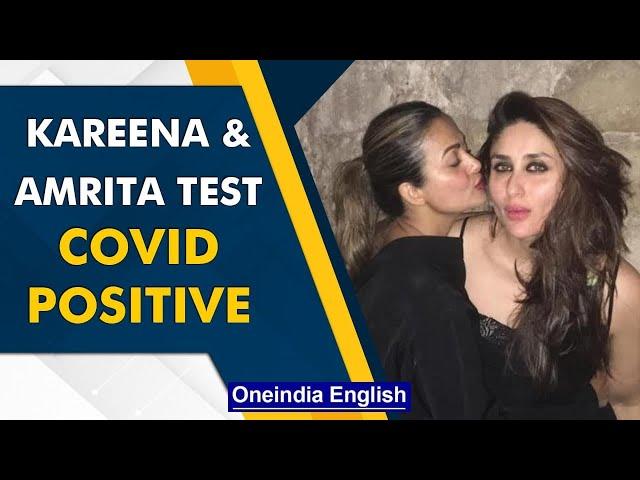 Kareena Kapoor Khan and Amrita Arora test positive for Covid-19 |Oneindia News