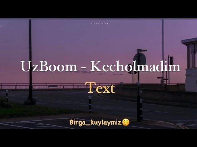 UzBoom - Kecholmadim text