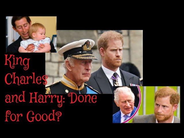 (246) King Charles and Harry: Done for Good?