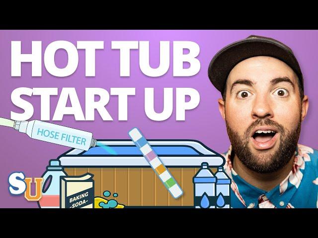 HOT TUB Start Up For Beginners [Step-By-Step Guide]