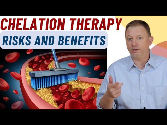 Chelation Therapy: How it works. Risks and Benefits