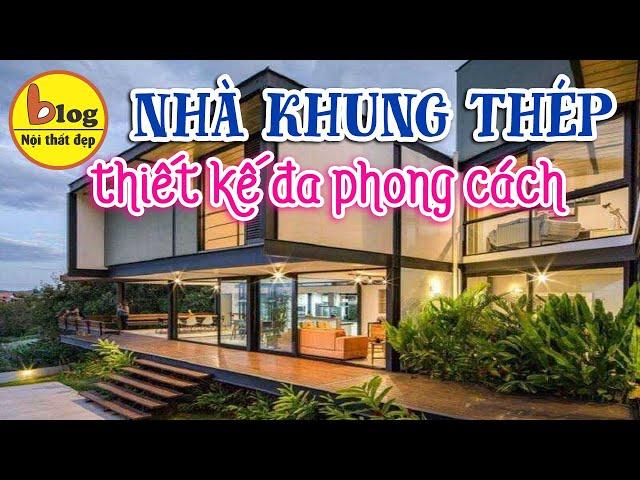 Tất cả những phong cách thiết kế nhà khung thép đẹp xu hướng năm 2021