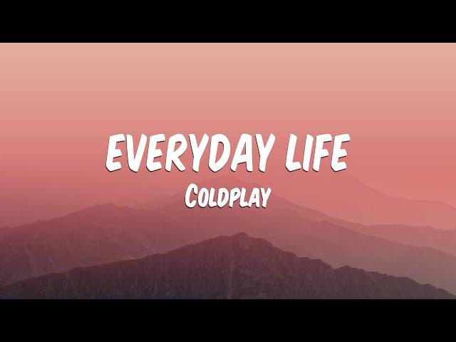 Coldplay - Everyday Life [ Lyrics  ]