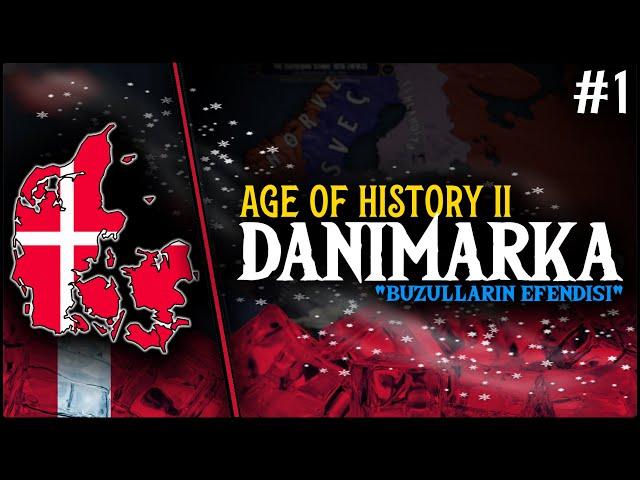 BUZULLARIN EFENDİSİ | Danimarka - Age of History 2 | #1