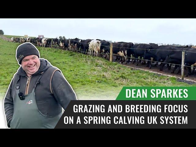 Grazing and Breeding Focus on a Spring Calving UK System- Dean Spearkes