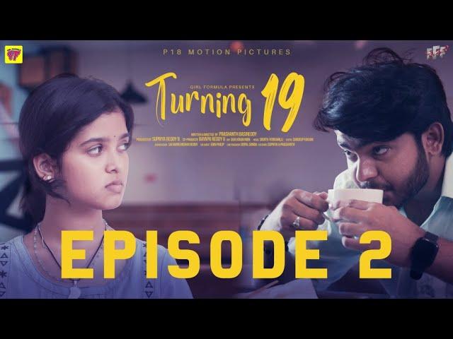 Turning 19 |  Episode 2 | A Chai Bisket Web Series | P18 motion pictures | Girl Formula