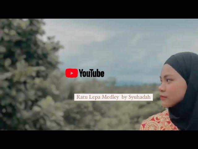 Ratu Lepa 2019 Song Medley by Nurul Syuhadah