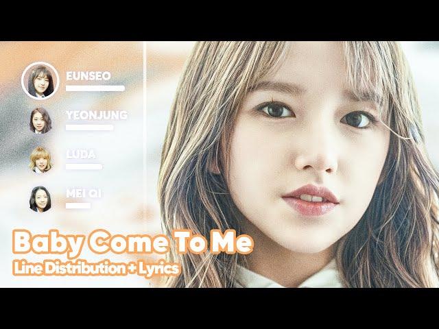 WJSN - Baby Come To Me (Line Distribution + Lyrics Karaoke) PATREON REQUESTED