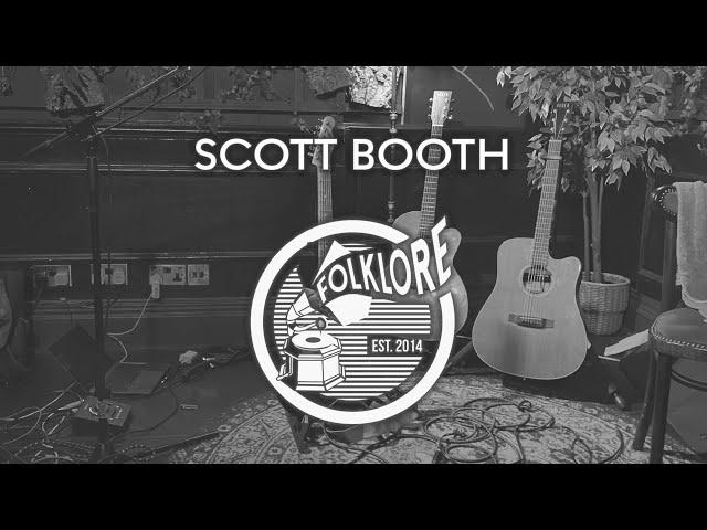 Scott Booth (LIVE) - Folklore Rooms, Brighton