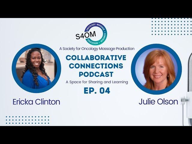 Ep. 4: An Oncology Massage Therapist's Experience at the S4OM Healing Summit w/ Julie Olson