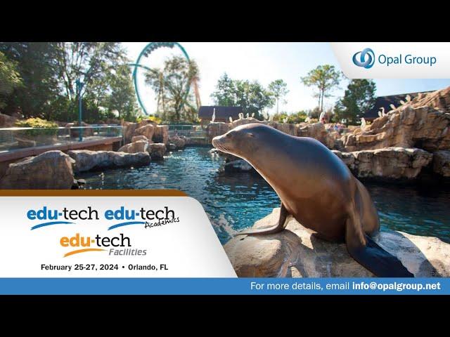 Opal Group's Edu-Tech / Edu-Tech Academics and Edu-Tech Facilities Summits