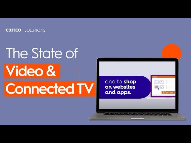 The State of Video & Connected TV | Criteo