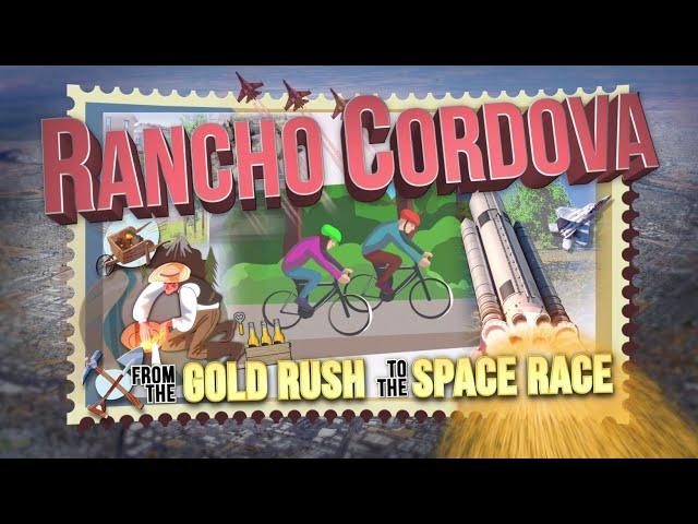 "Rancho Cordova: From the Gold Rush to the Space Race" Documentary Film