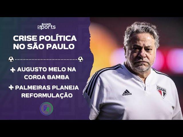 CRISE POLÍTICA NO SÃO PAULO E NO CORINTHIANS; PALMEIRAS PLANEJA REFORMULAÇÃO | G4 BANDSPORTS