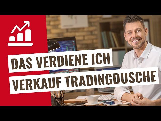 So viel verdiene ich am Verkauf von Tradingdusche