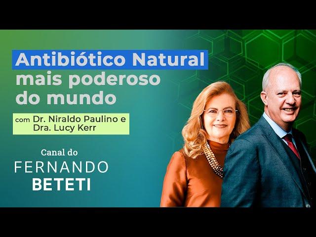 ANTIBIÓTICO NATURAL MAIS PODEROSO DO MUNDO | DR. NIRALDO PAULINO E DRA. LUCY KERR