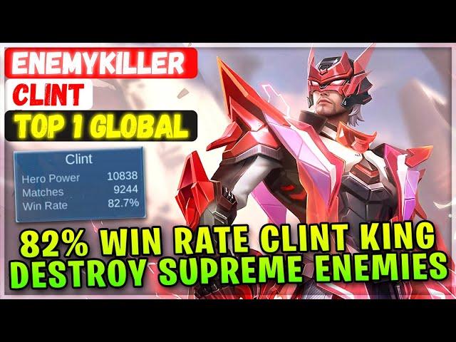 82% Win Rate Clint King, Enemykiller Destroy Supreme Enemies [ Top 1 Global Clint ] ㅤ  ㅤ - MLBB