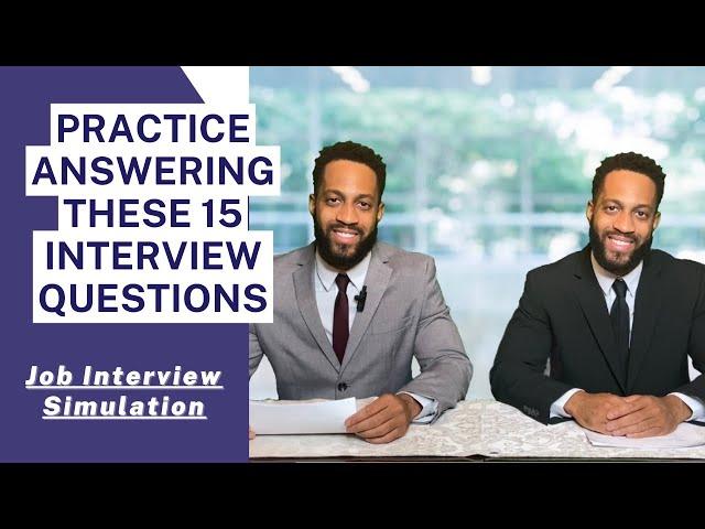 Practice Answering These 15 Interview Questions - Job Simulation