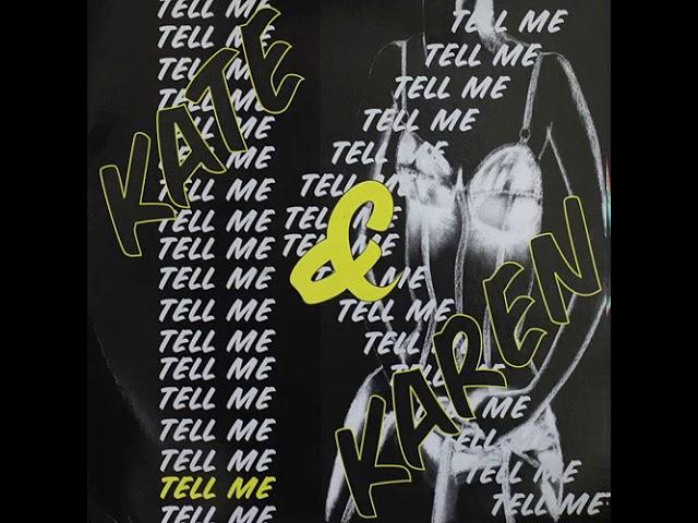 Kate & Karen - Tell Me (Extended Mix)
