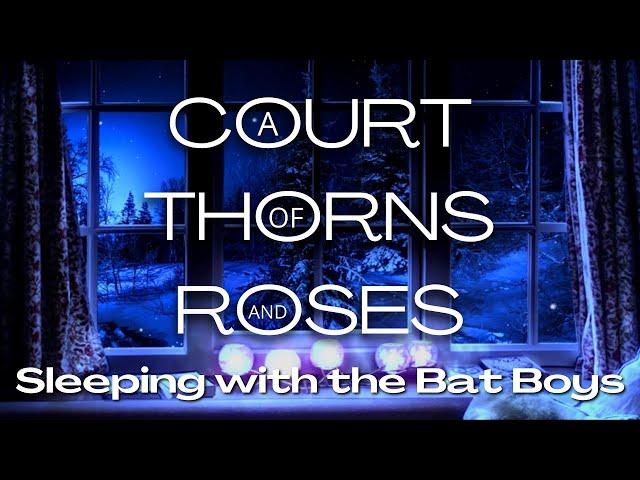 ACOTAR Sleeping with the Bat Boys