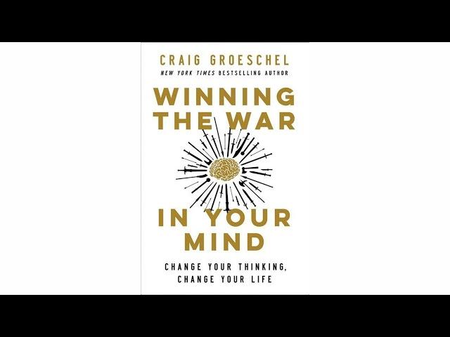 Winning the War in Your Mind by Craig Groeschel | Summary