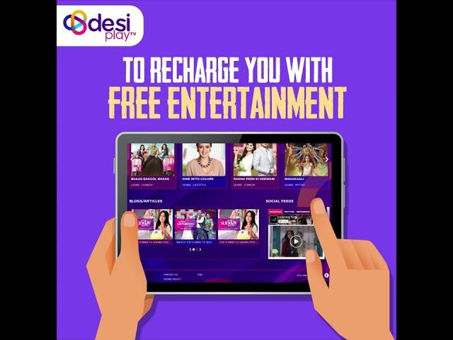 Enjoy best of free entertainment Hindi TV shows only on Desi Play TV