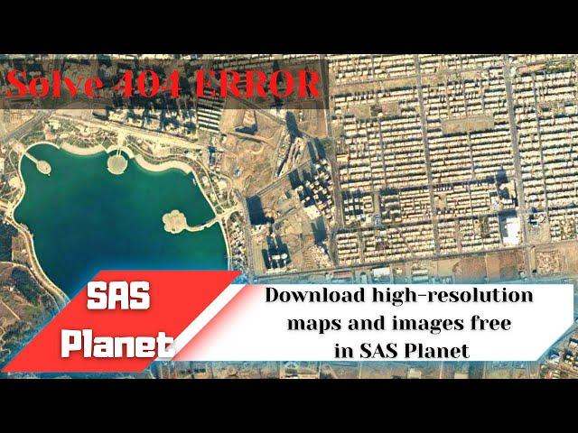 Download high resolution satellite maps and images free in SAS Planet