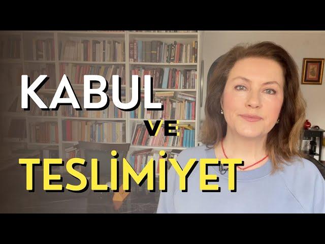 Kabul ve Teslimiyet Psikolojisi