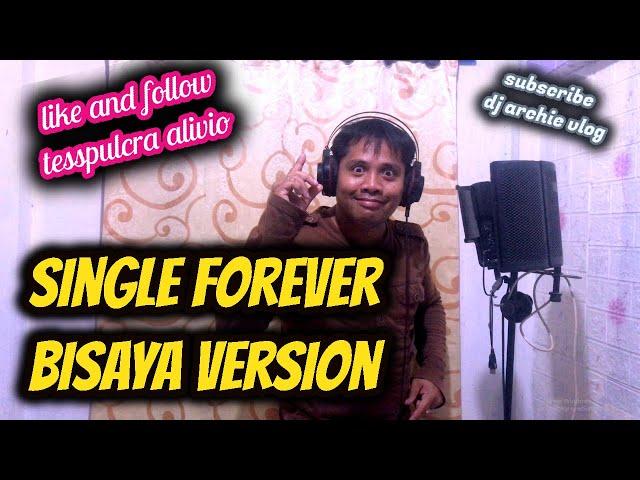 FOREVER SINGLE | BISAYA VERSION