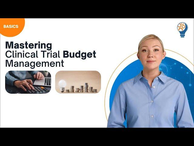 Mastering Clinical Trial Budget Management