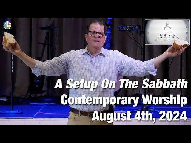 A Setup On The Sabbath - Contemporary Worship for 10:15am August 4th, 2024