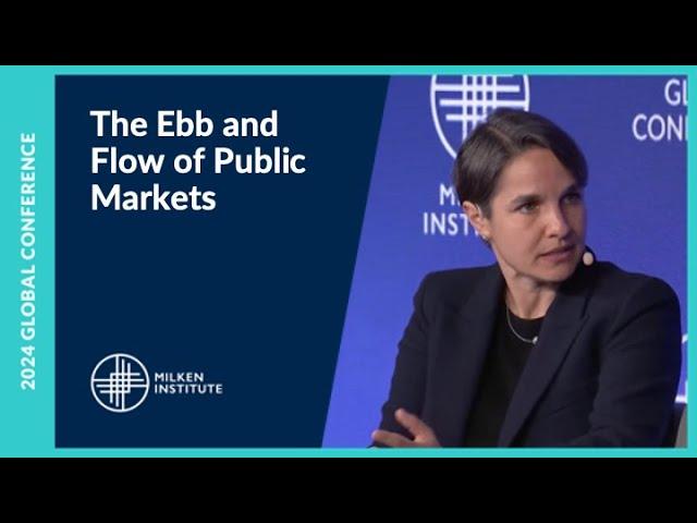 The Ebb and Flow of Public Markets | Milken Institute Global Conference 2024