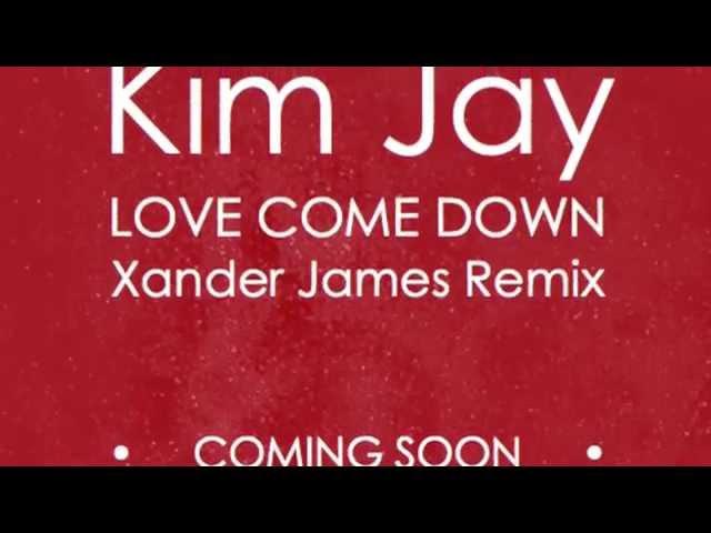 Kim Jay - Love Come Down (Xander James Remix) [PREVIEW | Kingdom Music]