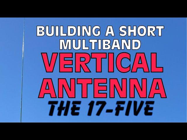 Building a Short Multiband Vertical HF Antenna