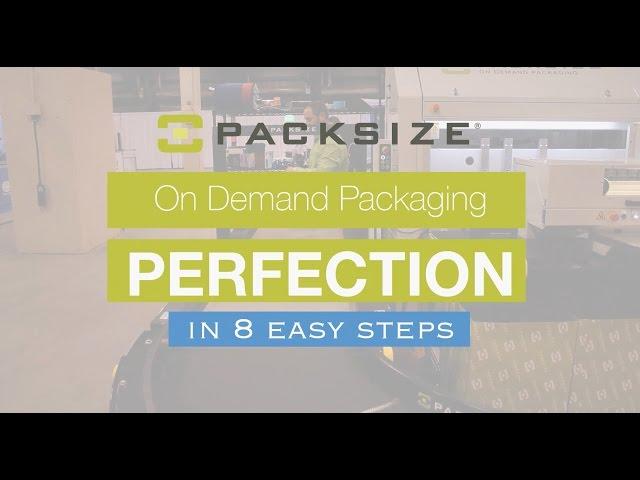 On Demand Packaging® Perfection in 8 Easy Steps