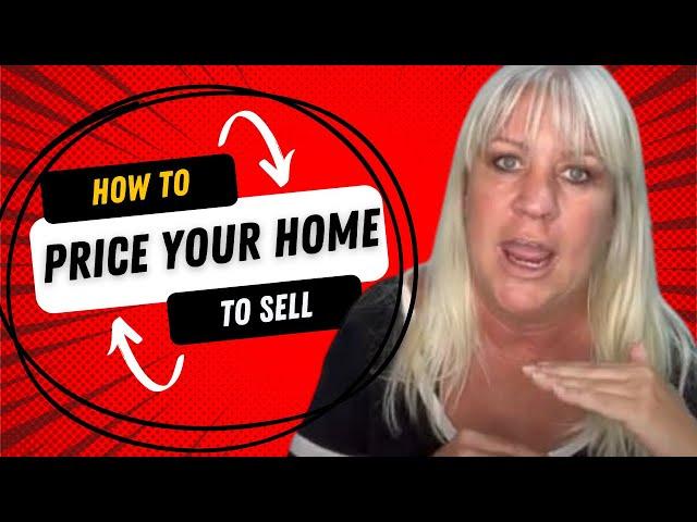 How Do I Price My Home to Sell Broker Advice Step-By-Step Instructions