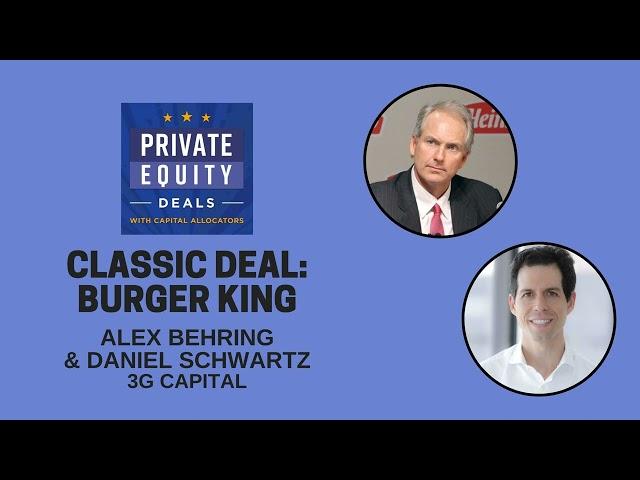 Classic Deal - Burger King by 3G Capital (EP.384)