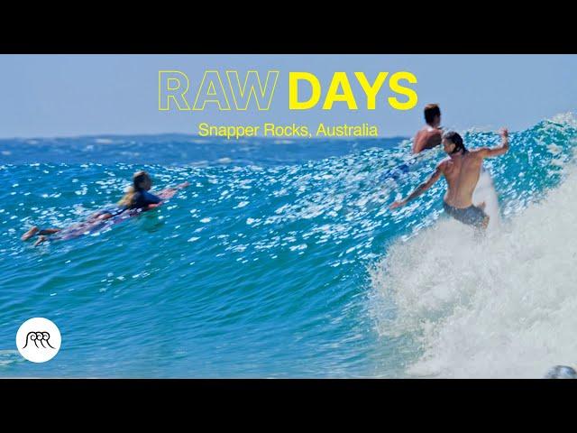 RAW DAYS | Snapper Rocks, Gold Coast, Australia | Top CT Surfers and Locals on the Best Waves