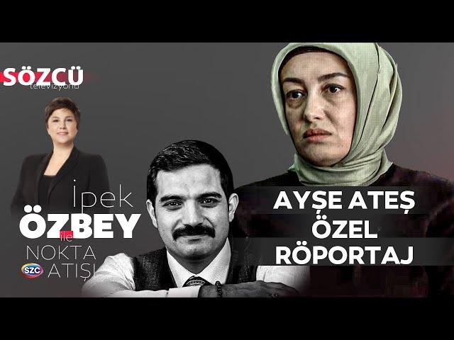 İpek Özbey ile Özel Röportaj | Ayşe Ateş Sinan Ateş Davası Öncesi Sessizliğini Bozuyor