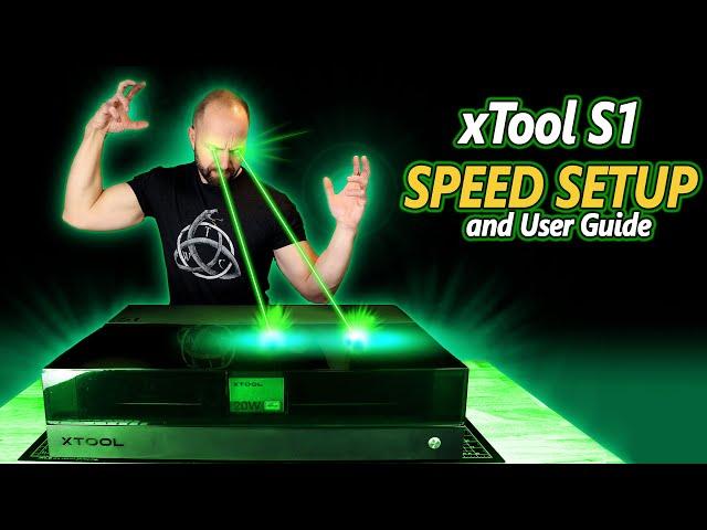 xTool S1 Essentials To Setup, Software, and Use