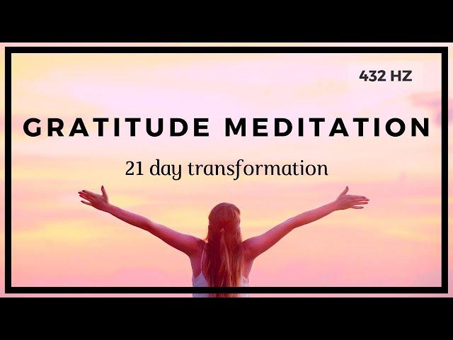 Gratitude Meditation ️️ 21 Day Transformation ️️ 432 HZ