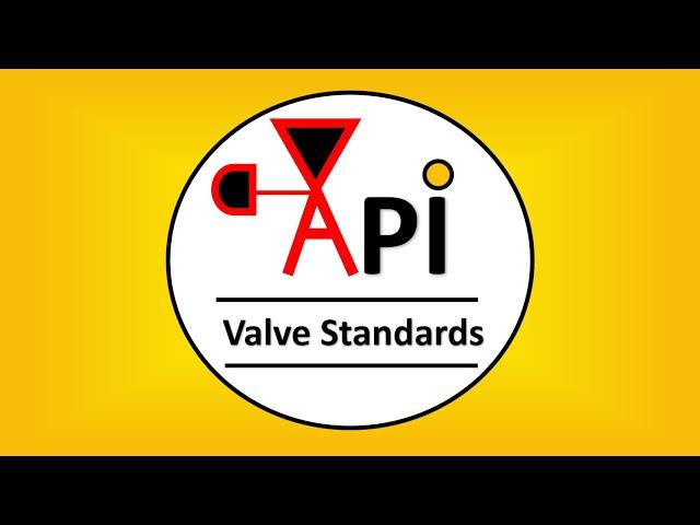 8 Must-Know API Valve Standards for Engineers