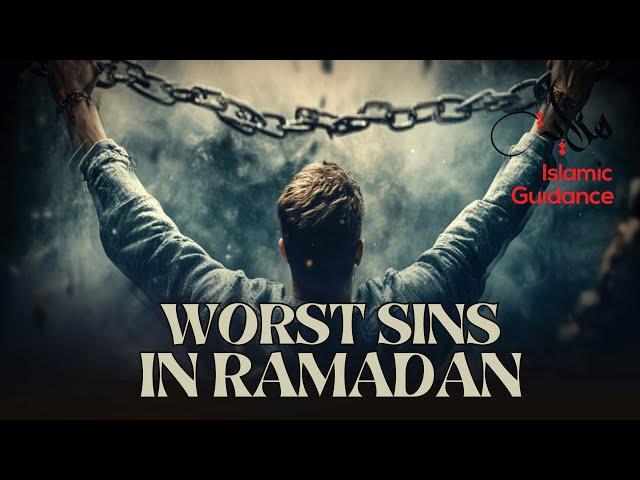 Worst Sins In Ramadan