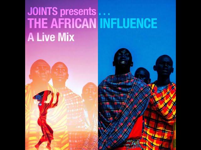 Joints! presents "The African Influence" - Global Afrobeat, Afrofunk, Afro Jazz & Soul - A Live Mix