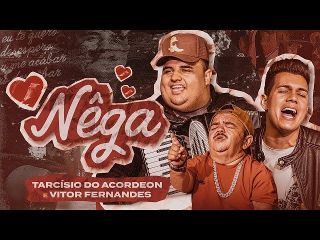 NÊGA - Tarcísio do Acordeon e Vitor Fernandes (CLIPE OFICIAL)