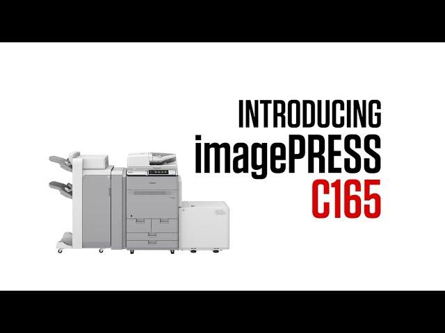 Introducing the Canon imagePRESS C165