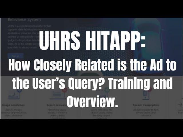 UHRS How Closely Related is the Ad to the User’s Query? Training and Overview.