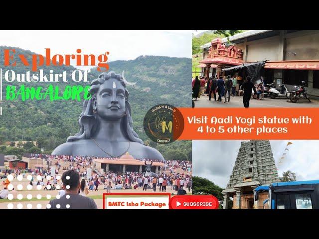 Exploring the Outskirt of Bangalore | Weekend Trip | BMTC Package | Adi Yogi statue Part - 1