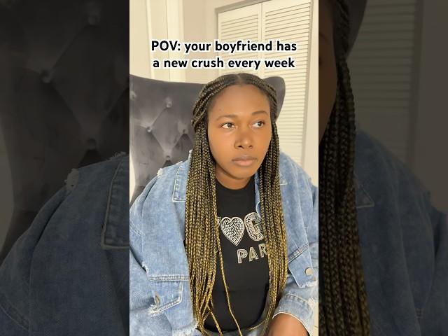 #pov your boyfriend has a new crush every single week #relatable #lipsync #acting #skit #viralvideo