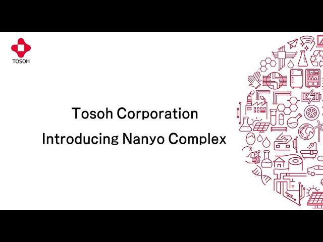 Introducing Tosoh's Nanyo Complex